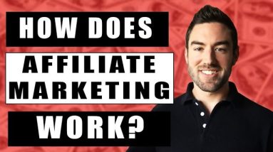 EXACTLY How Affiliate Marketing Works (IN SIMPLE TERMS)