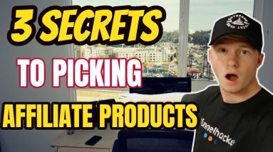 3 Secrets to Picking Affiliate Products to Promote in Your Niche