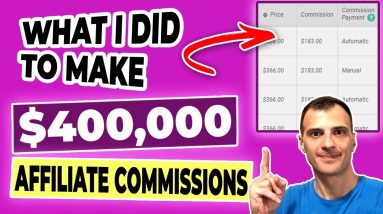 5 Things I Did To Make $400k (Make Money With Affiliate Marketing)