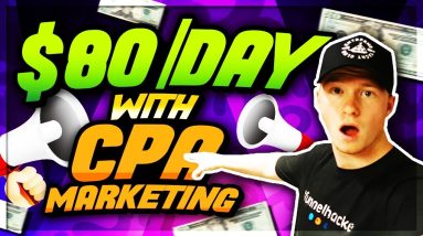 $80 a Day With CPA Marketing [BEGINNER METHOD]