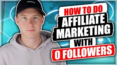 How to Do Affiliate Marketing with ZERO Followers