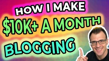 How To Make Money Blogging (2019) | How I Make $10K A Month From Blogging