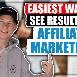 The EASIEST Way to See Results in Affiliate Marketing