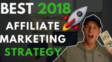 Best 2018 Affiliate Marketing STRATEGY to Make a Full Time Income