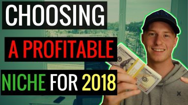 Choosing a PROFITABLE NICHE for Affiliate Marketing in 2018